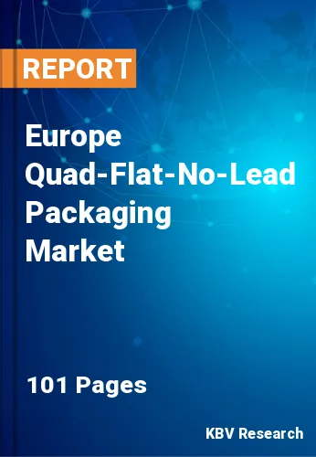Europe Quad-Flat-No-Lead Packaging Market Size to 2022-2028