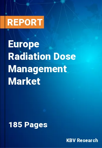 Europe Radiation Dose Management Market Size Report 2030
