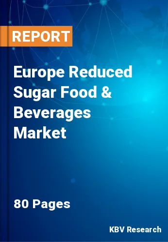 Europe Reduced Sugar Food & Beverages Market Size to 2028