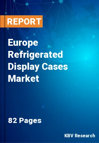 Europe Refrigerated Display Cases Market Size to 2023-2029