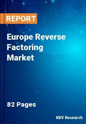 Europe Reverse Factoring Market Size, Growth & Future by 2029