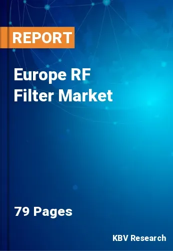 Europe RF Filter Market Size, Share & Forecast by 2023-2029