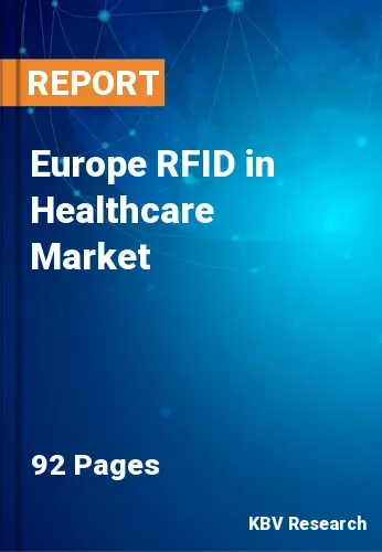 Europe RFID in Healthcare Market Size & Growth Forecast, 2030