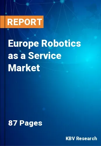 Europe Robotics as a Service Market Size & Forecast by 2028
