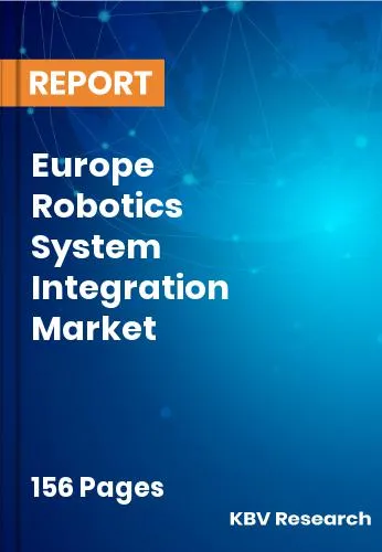 Europe Robotics System Integration Market Size Report | 2032