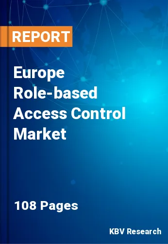 Europe Role-based Access Control Market Size & Forecast, 2028