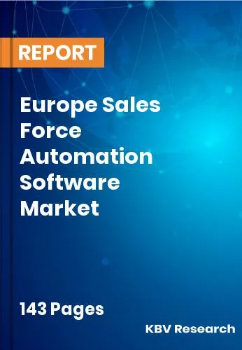 Europe Sales Force Automation Software Market Size | 2032
