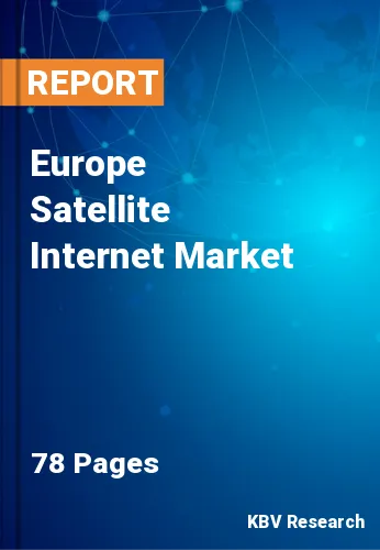 Europe Satellite Internet Market Size, Forecast by 2022-2028