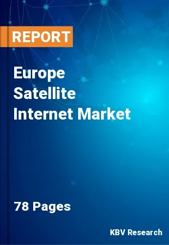 Europe Satellite Internet Market Size, Forecast by 2022-2028