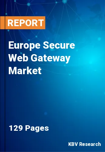 Europe Secure Web Gateway MarketSize & Top Market Players 2025