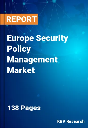 Europe Security Policy Management Market Size Report by 2019-2025