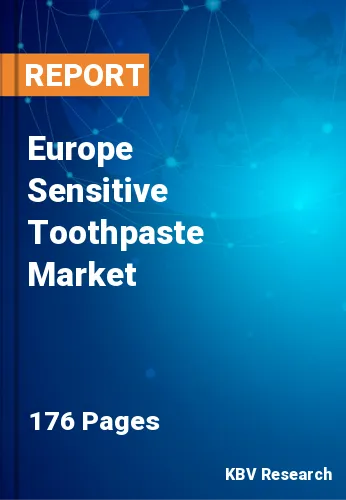 Europe Sensitive Toothpaste Market Size, Share & Growth 2030