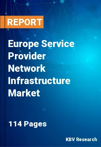 Europe Service Provider Network Infrastructure Market Size, 2028
