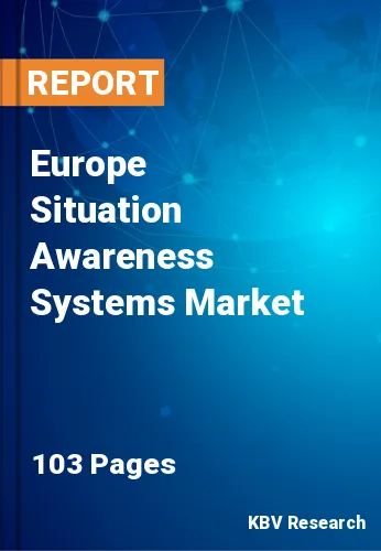Europe Situation Awareness Systems Market Size, Analysis, Growth