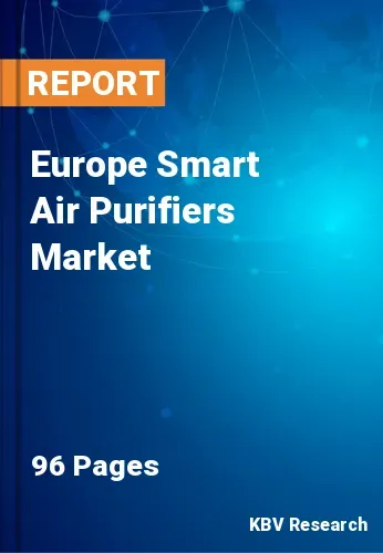 Europe Smart Air Purifiers Market Size & Forecast, by 2028