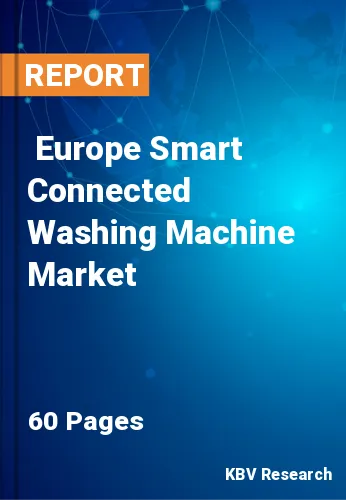  Europe Smart Connected Washing Machine Market Size, Analysis, Growth