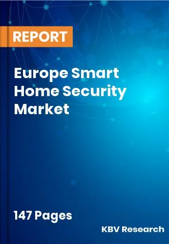 Europe Smart Home Security Market Size & Forecast | 2032