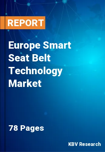 Europe Smart Seat Belt Technology Market Size & Share, 2028