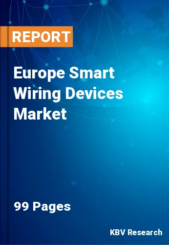 Europe Smart Wiring Devices Market Size & Share Report, 2028