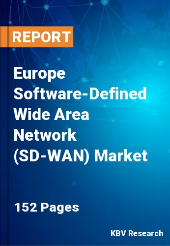 Europe Software-Defined Wide Area Network (SD-WAN) Market Size, Growth & Forecast 2020-2026