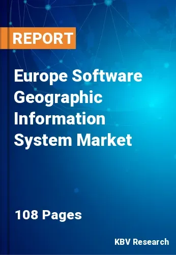 Europe Software Geographic Information System Market Size, Analysis, Growth