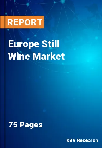 Europe Still Wine Market Size & Growth Forecast to 2022-2028