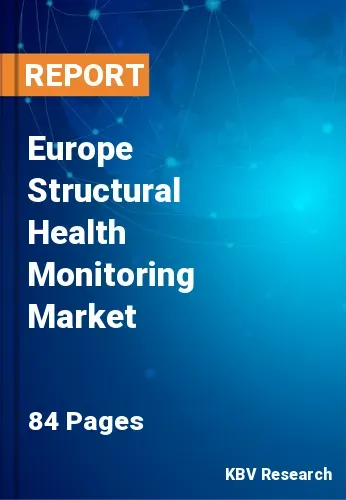 Europe Structural Health Monitoring Market Size & Share, 2027