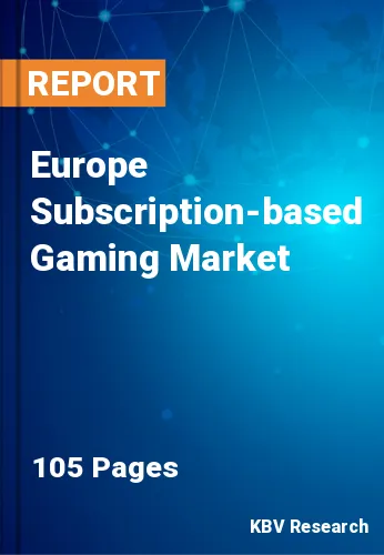 Europe Subscription-based Gaming Market Size to 2022-2028