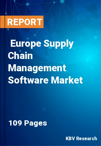  Europe Supply Chain Management Software Market Size, Analysis, Growth