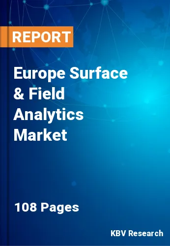 Europe Surface & Field Analytics Market Size, Share, 2028