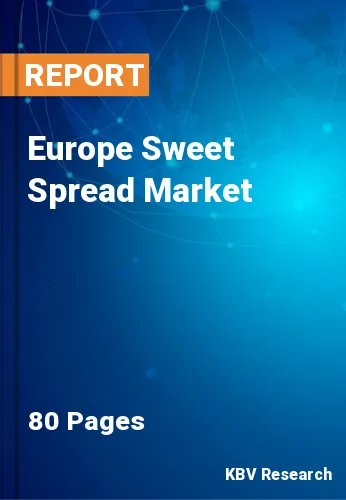 Europe Sweet Spread Market Size & Industry Trends 2021-2027