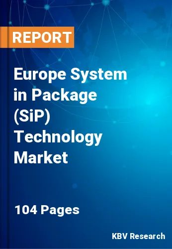 Europe System in Package (SiP) Technology Market Size, Analysis, Growth