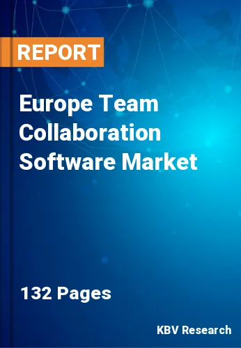 Europe Team Collaboration Software Market Size & Forecast by 2026