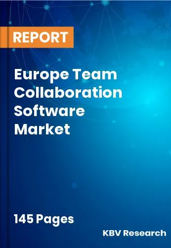 Europe Team Collaboration Software Market Size | Trends 2032