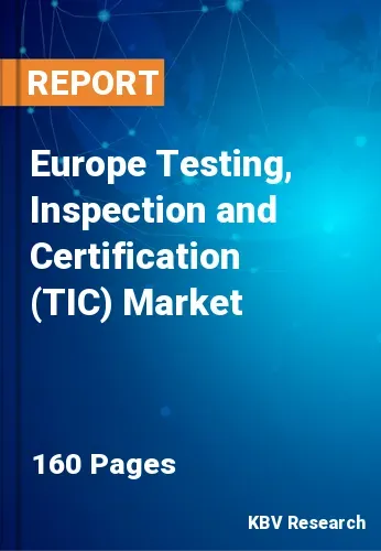 Europe Testing, Inspection and Certification (TIC) Market Size 2031