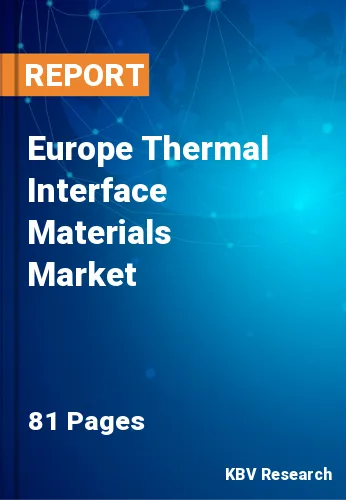 Europe Thermal Interface Materials Market Size & Share Report 2022-2028