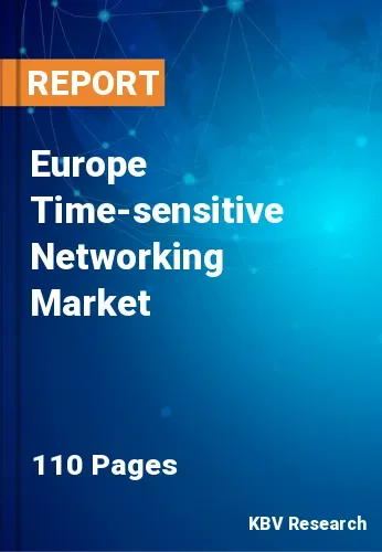 Europe Time-sensitive Networking Market Size Report to 2027