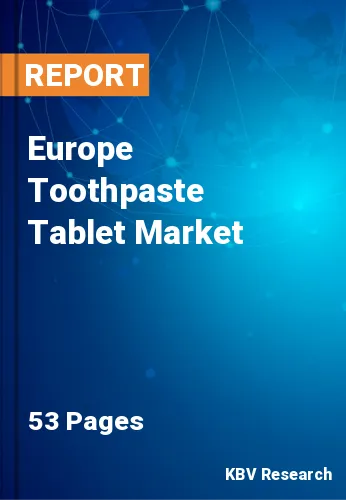 Europe Toothpaste Tablet Market Size & Growth to 2022-2028