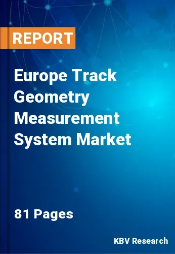 Europe Track Geometry Measurement System Market Size, 2028