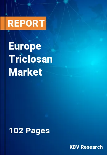Europe Triclosan Market Size & Share Trend to 2030