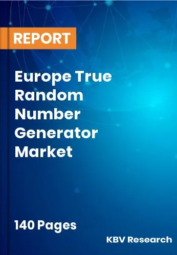 Europe True Random Number Generator Market Size | 2032