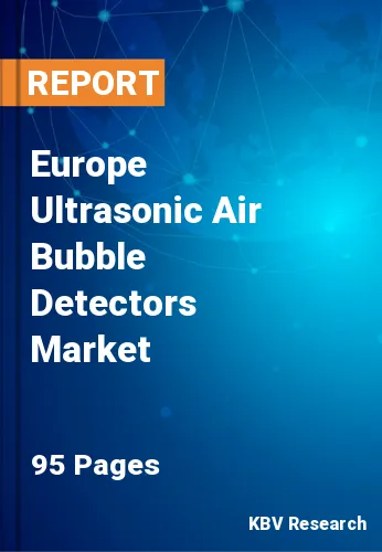 Europe Ultrasonic Air Bubble Detectors Market Size, 2030