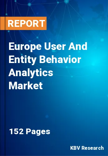 Europe User And Entity Behavior Analytics Market Size, 2030