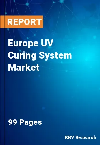 Europe UV Curing System Market Size & Growth Trends by 2027