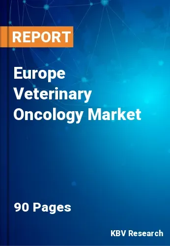 Europe Veterinary Oncology Market Size & Share Report 2020-2026