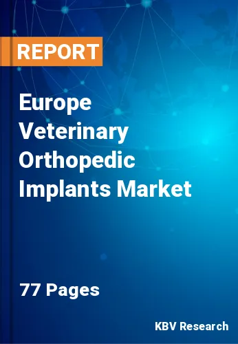 Europe Veterinary Orthopedic Implants Market Size, Share, 2028