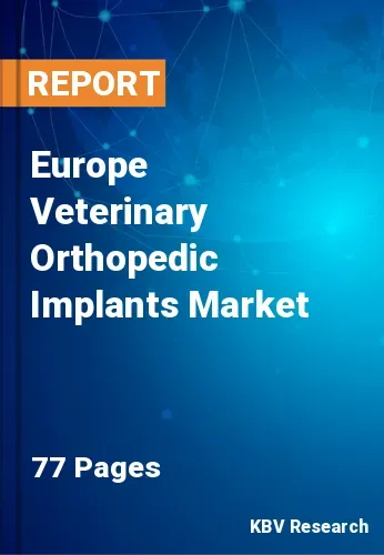 Europe Veterinary Orthopedic Implants Market Size, Share, 2028