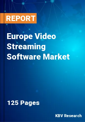 Europe Video Streaming Software Market Size, Projection, 2027