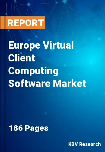 Europe Virtual Client Computing Software Market Size | 2031