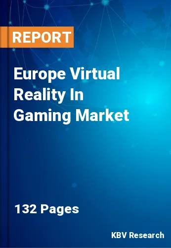 Europe Virtual Reality In Gaming Market Size & Share to 2030